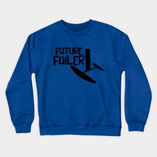 The future is FOILs Crewneck Sweatshirt